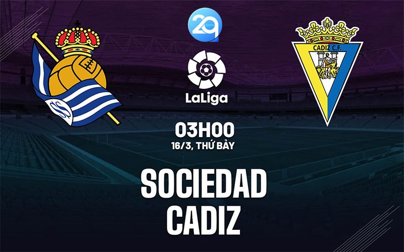 Soi kèo Sociedad vs Cadiz, 03h00 ngày 16/3