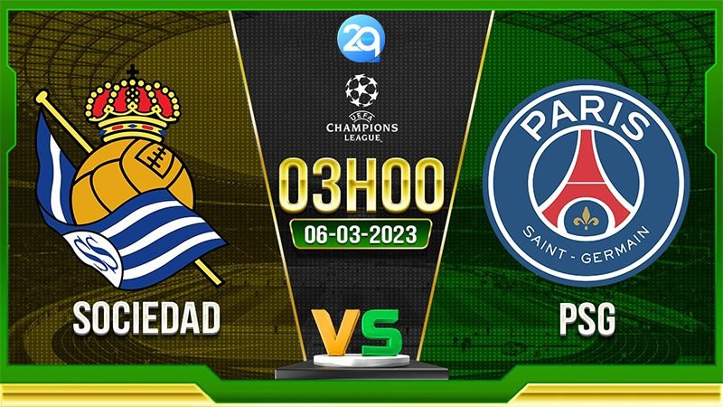 Nhận định soi kèo Real Sociedad Vs Paris SG 03h, ngày 06/3